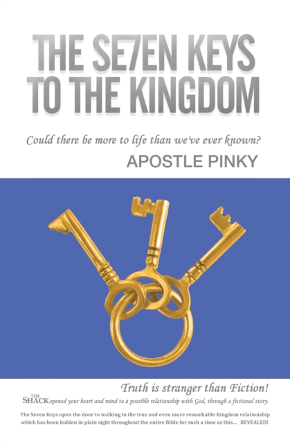 The Se7en Keys to the Kingdom : Could There Be More to Life Than We'Ve Ever Known?, EPUB eBook