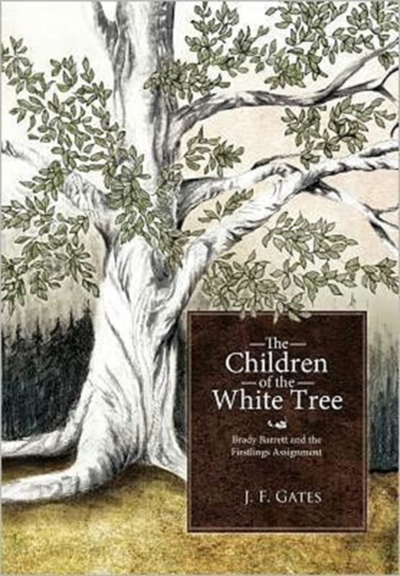 The Children of the White Tree : Brady Barrett and the Firstlings Assignment, Hardback Book