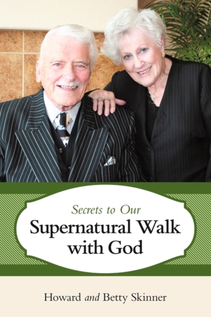 Secrets to Our Supernatural Walk with God, Hardback Book