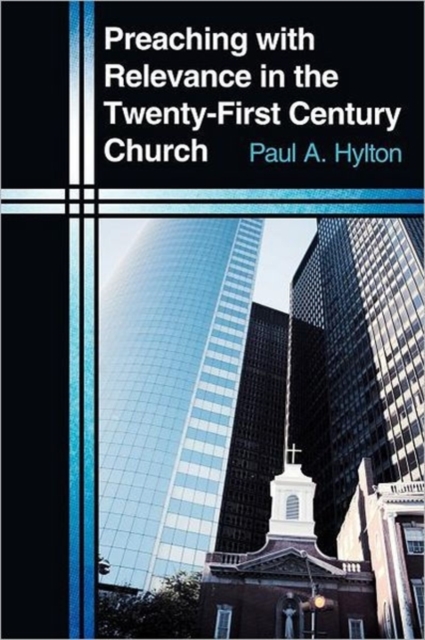 Preaching with Relevance in the Twenty-First Century Church, Paperback / softback Book