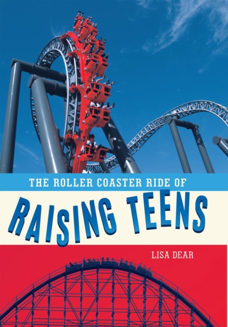 The Roller Coaster Ride of Raising Teens, EPUB eBook