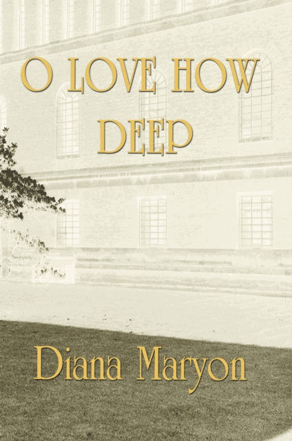 O Love How Deep : A Tale of Three Souls, EPUB eBook