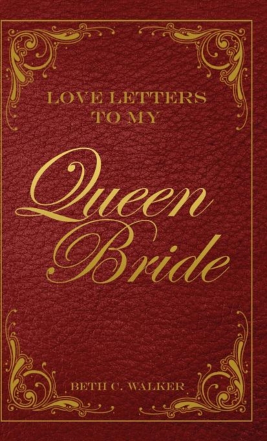 Love Letters to My Queen Bride, Hardback Book