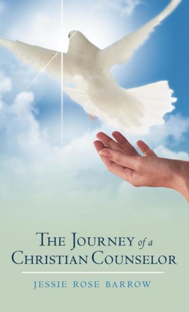 The Journey of A Christian Counselor, Hardback Book