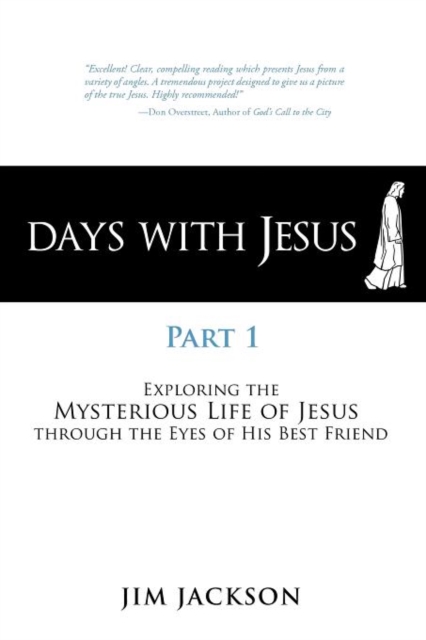 Days with Jesus Part 1 : Exploring the Mysterious Life of Jesus Through the Eyes of His Best Friend, Paperback / softback Book