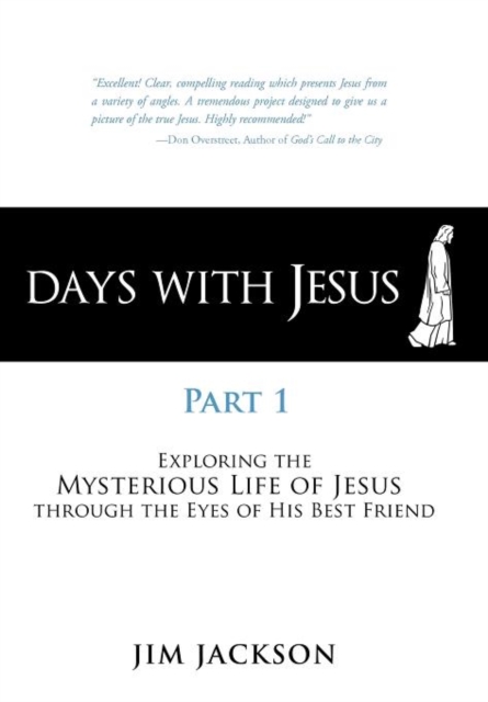 Days with Jesus Part 1 : Exploring the Mysterious Life of Jesus Through the Eyes of His Best Friend, Hardback Book