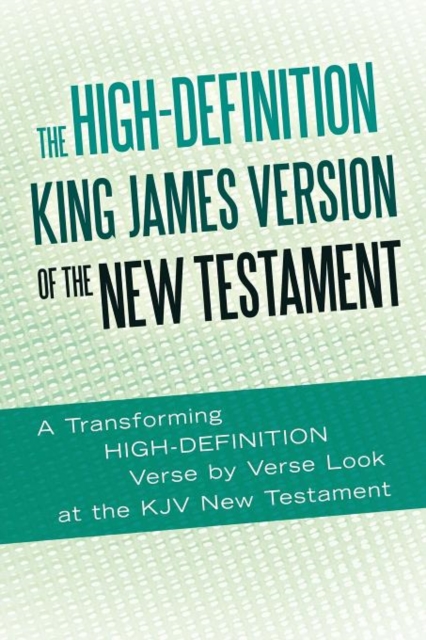 The High-Definition King James Version of the New Testament : An HD Look at the KJV of the Bible, Paperback / softback Book