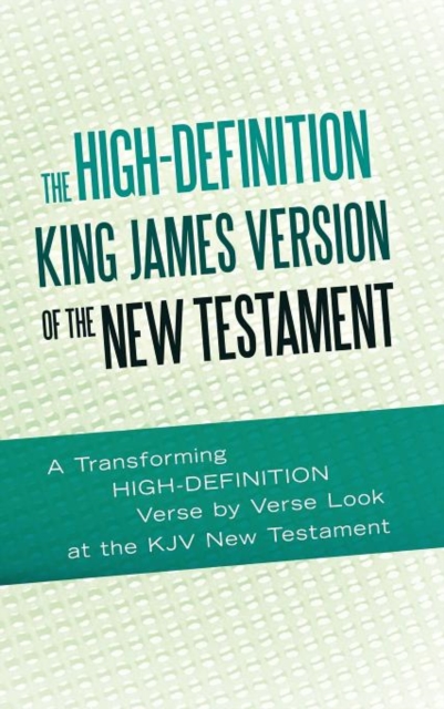 The High-Definition King James Version of the New Testament : An HD Look at the KJV of the Bible, Hardback Book