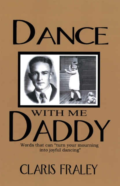 Dance with Me Daddy : Words That "Turn Your Mourning into Joyful Dancing", EPUB eBook