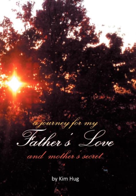 A Journey for My Father's Love and Mother's Secret, Hardback Book
