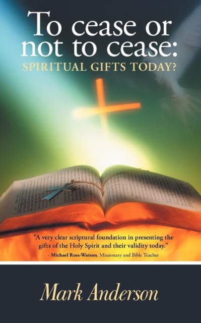 To Cease or Not to Cease : Spiritual Gifts Today?, Paperback / softback Book