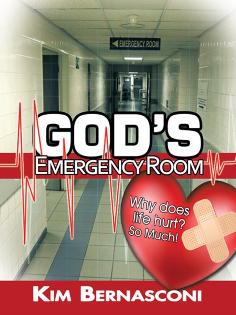 God's Emergency Room : Why Does Life Hurt? so Much!, EPUB eBook
