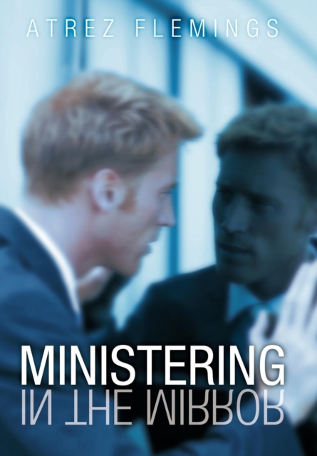 Ministering in the Mirror, Hardback Book