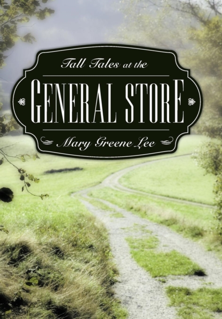 Tall Tales at the General Store, Hardback Book