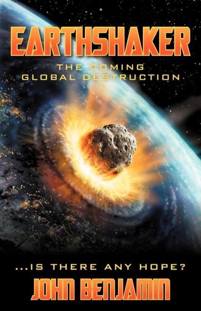Earthshaker : The Coming Global Destruction, Paperback / softback Book