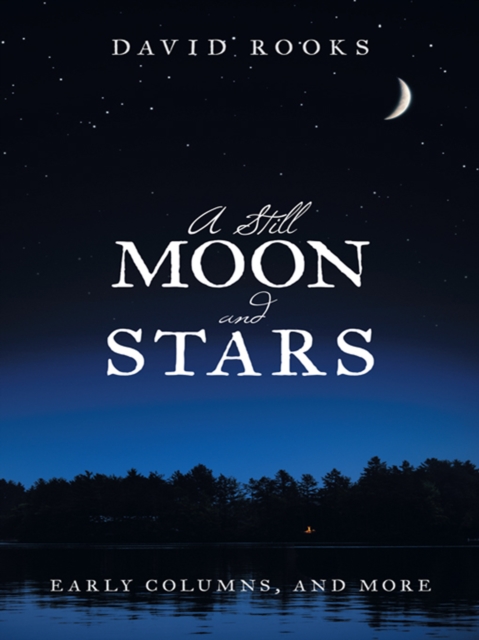 A Still Moon and Stars : Early Columns, and More, EPUB eBook