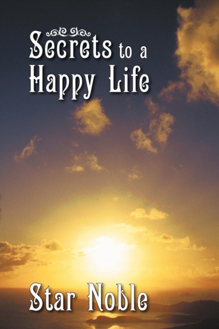 Secrets to a Happy Life, Paperback / softback Book