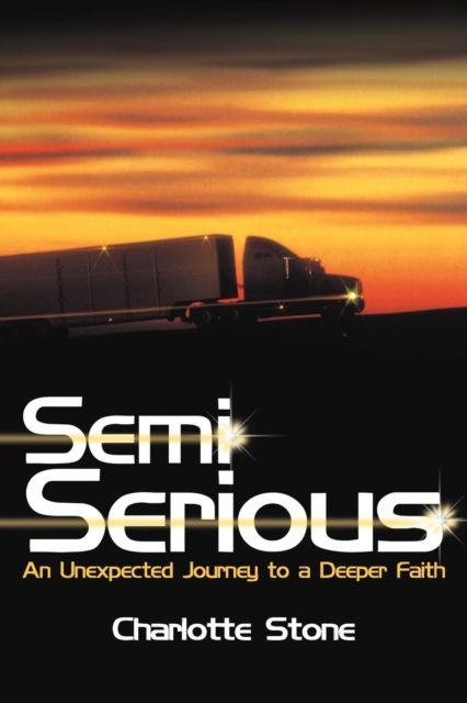Semi Serious : An Unexpected Journey to a Deeper Faith, Paperback / softback Book