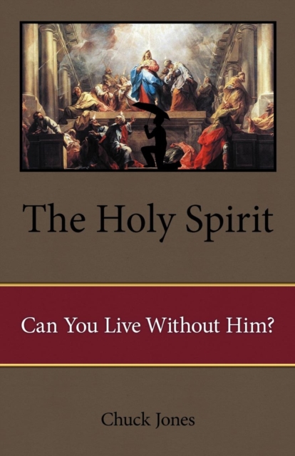 The Holy Spirit : Can You Live Without Him?, Paperback / softback Book