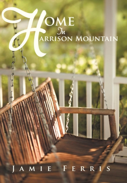 Home In Harrison Mountain, Hardback Book