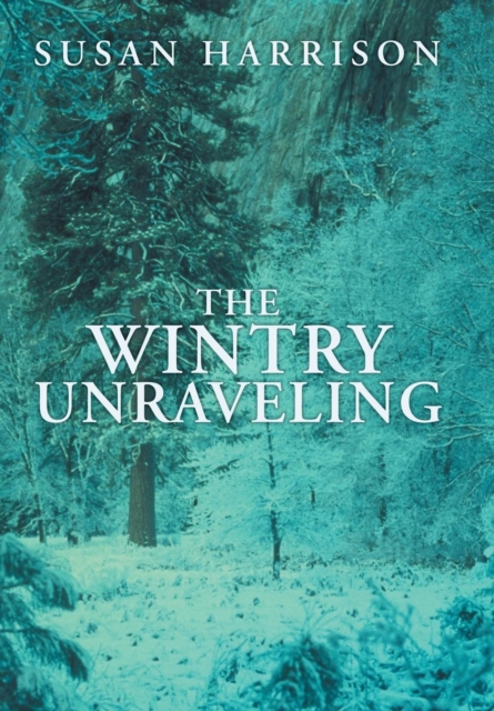 The Wintry Unraveling, Hardback Book