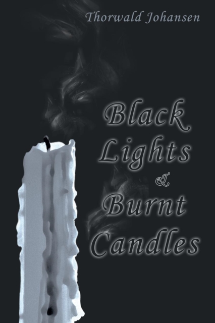 Black Lights & Burnt Candles, Paperback / softback Book