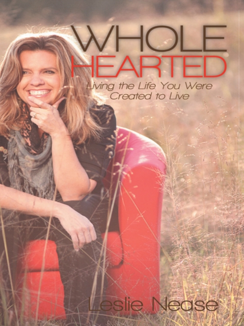 Wholehearted : Living the Life You Were Created to Live, EPUB eBook