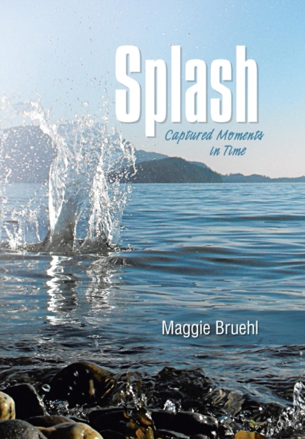 Splash : Captured Moments in Time, Hardback Book