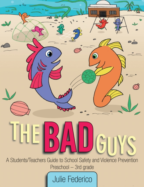 The Bad Guys : A Students/Teachers Guide to School Safety and Violence Prevention, EPUB eBook