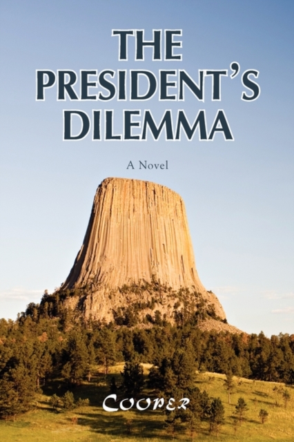 The President's Dilemma : A Zany Novel about a Marijuana Crackdown and a Moving, Hardback Book