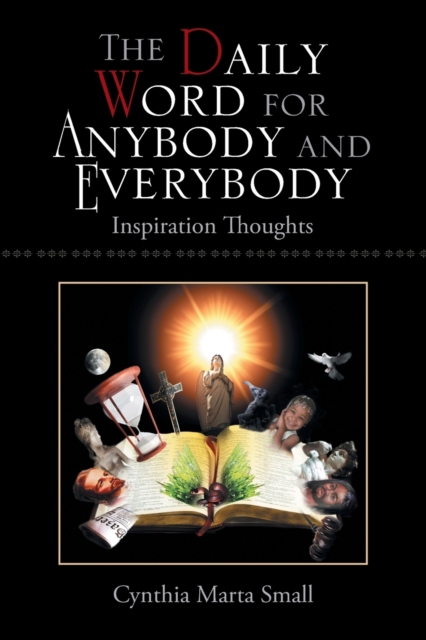 The Daily Word for Anybody and Everybody : Inspiration Thoughts, Paperback / softback Book