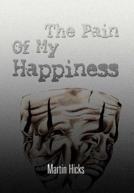 The Pain of My Happiness, Paperback / softback Book