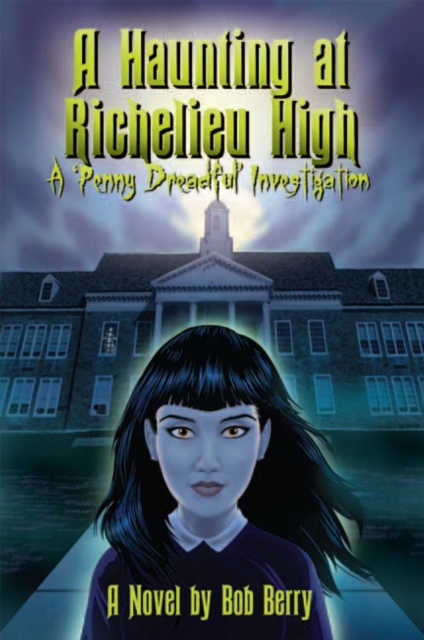 A Haunting at Richelieu High : A Penny Dreadful Investigation, EPUB eBook