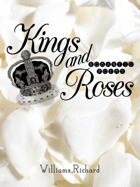 Kings and Roses : Romantic Poems, Paperback / softback Book