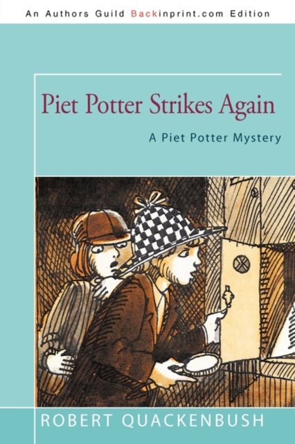 Piet Potter Strikes Again : A Piet Potter Mystery, Paperback / softback Book