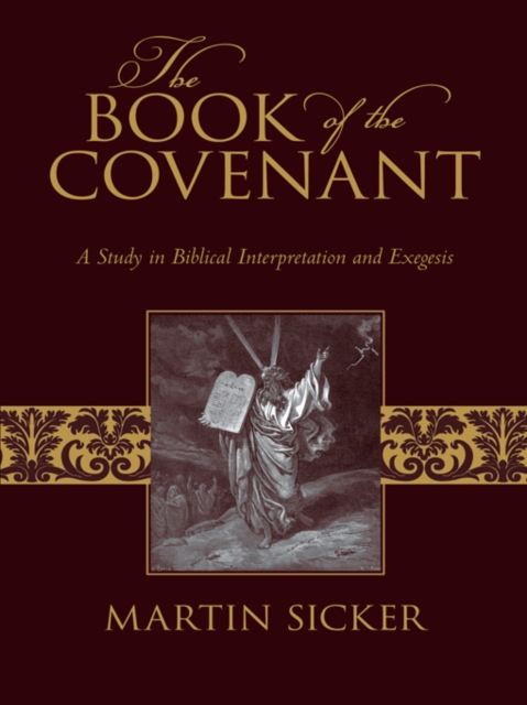 The Book of the Covenant : A Study in Biblical Interpretation and Exegesis, EPUB eBook