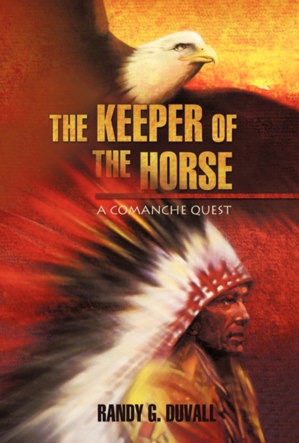 The Keeper of the Horse : A Comanche Quest, Hardback Book