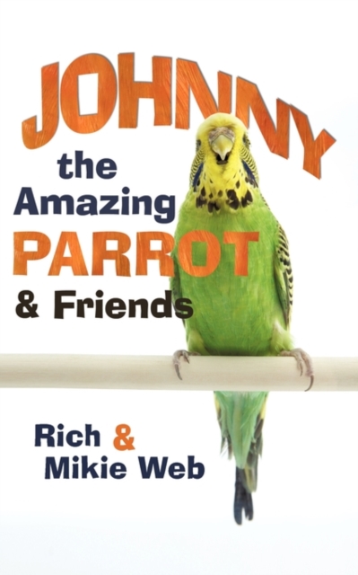 Johnny the Amazing Parrot and Friends, Paperback / softback Book