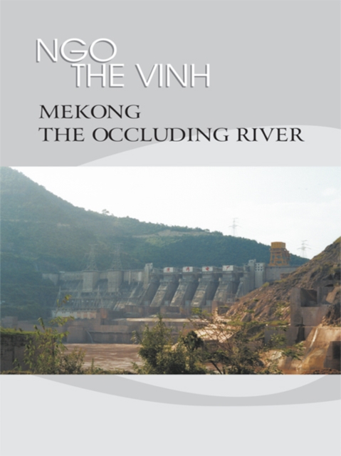 Mekong-The Occluding River : The Tale of a River, EPUB eBook