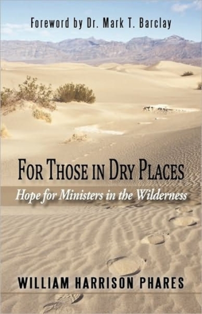 For Those in Dry Places : Hope for Ministers in the Wilderness, Paperback / softback Book