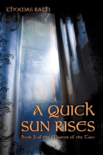 A Quick Sun Rises : Book 3 of the Master of the Tane, Paperback / softback Book