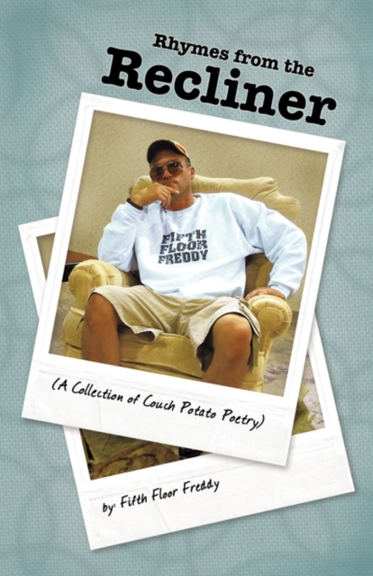 Rhymes from the Recliner : A Collection of Couch Potato Poetry, Paperback / softback Book