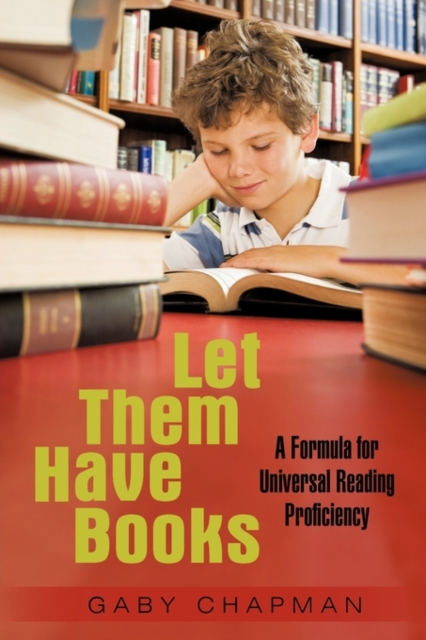 Let Them Have Books : A Proposal for Universal Reading Proficiency, Paperback / softback Book