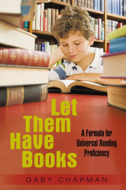 Let Them Have Books : A Formula for Universal Reading Proficiency, EPUB eBook
