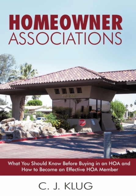 Homeowner Associations : What You Should Know Before Buying in an Hoa and How to Become an Effective Hoa Member, Hardback Book