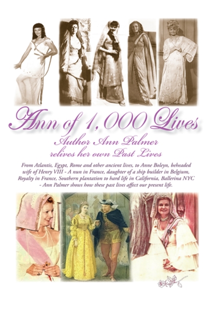 Ann of 1,000 Lives : Author Ann Palmer Relives Her Own Past Lives, EPUB eBook