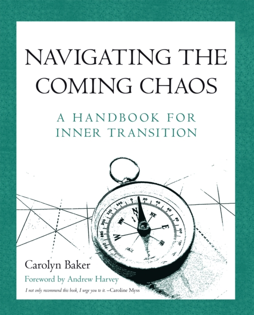 Navigating the Coming Chaos : A Handbook for Inner Transition, EPUB eBook