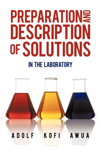 Preparation and Description of Solutions : In the Laboratory, Paperback / softback Book