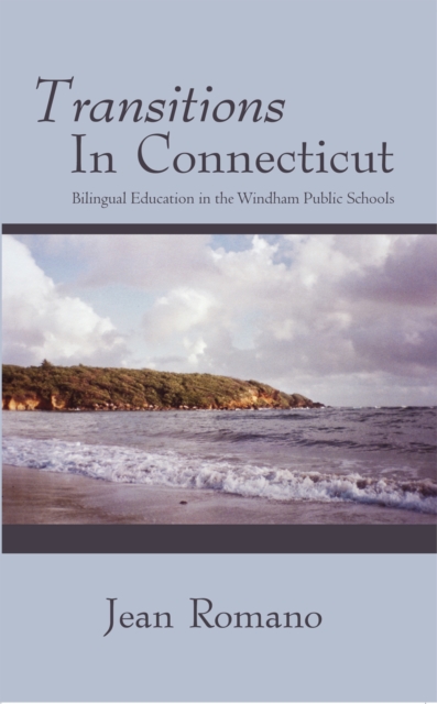 Transitions in Connecticut : Bilingual Education in the Windham Public Schools, EPUB eBook