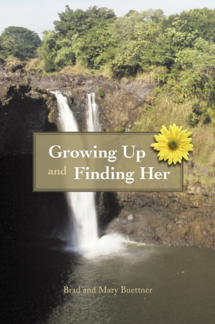Growing Up and Finding Her, Hardback Book